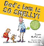 McMillan, Dawn - Dad's Bum is So Smelly! (PB)