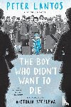 Lantos, Peter - The Boy Who Didn't Want to Die: A Graphic Memoir