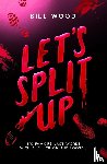 Wood, Bill - Let's Split Up