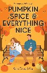 Cicatelli-Kuc, Katie - Pumpkin Spice & Everything Nice