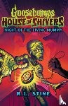 Stine, R.L. - Goosebumps: House of Shivers 3: Night of the Living Mummy