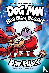 Pilkey, Dav - Dog Man 13: Big Jim Begins