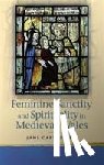 Cartwright, Jane - Feminine Sanctity and Spirituality in Medieval Wales
