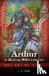 Padel, Oliver - Arthur in Medieval Welsh Literature
