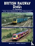 Morrison, Gavin - British Railway DMUs in Colour for the Modeller and Historian