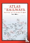 Malthouse, Stuart (Author) - An Atlas of the Railways in South West and Central Southern England