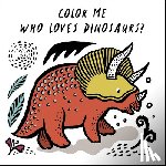 Sajnani, Surya - Color Me: Who Loves Dinosaurs?