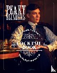 Houdre-Gregoire, Sandrine - The Official Peaky Blinders Cocktail Book