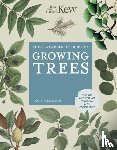 ROYAL BOTANIC GARDENS KEW, Kirkham, Tony - The Kew Gardener's Guide to Growing Trees