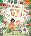 Tree, Isabella - When We Went Wild