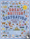Dixon, Rachel, Saunders, Claire - The Great British Staycation Activity Book