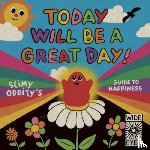 Oddity, Slimy - Today Will Be a Great Day!