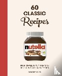 Cohen, Gregory - Nutella: 60 Classic Recipes