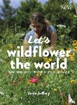 Jeffery, Josie - Let's Wildflower the World