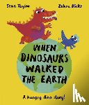 Taylor, Sean - When Dinosaurs Walked the Earth: Winner of the Oscar's Book Prize 2024