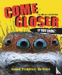 De La Bedoyere, Camilla - Come Closer If You Dare!: Animal Predators Up Close