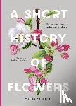 Richmond, Advolly - A Short History of Flowers