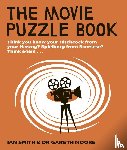 Smith, Ian Haydn, Moore, Dr. Gareth - The Movie Puzzle Book - Think you know your Hitchcock from your Herzog? Spielberg from Scorsese? Think again...