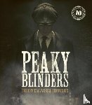 Glazebrook, Jamie - Peaky Blinders: The Official Visual Companion
