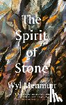 Menmuir, Wyl - The Spirit of Stone
