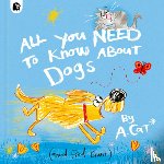 Blunt, Fred - All You Need to Know about Dogs: By A. Cat