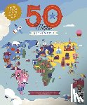 Handicott, Ben - 50 Maps of the World: Explore the Globe with 50 Fact-Filled Maps!