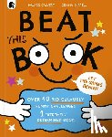 Calvert, Howard - Beat This Book: Over 40 Ridiculously Funny Challenges - 1 Extremely Determined Book