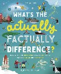 Wilsher, Jane - What's the Actually Factually Difference?