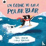 Newson, Karl - I'm Going to Eat a Polar Bear