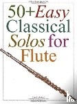 Hal Leonard Publishing Corporation - 50+ Easy Classical Solos For Flute