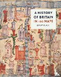 Black, Jeremy - A History of Britain in 100 Maps