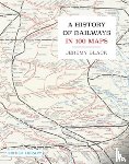 Black, Jeremy - A History of Railways in 100 Maps