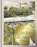 Chivers, Ruth - Gardens of the Future