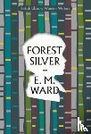 Ward, E M - Forest Silver