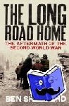 Shephard, Ben - The Long Road Home - The Aftermath of the Second World War