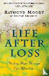 Moody, Dr Raymond - Life After Loss