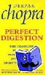 Chopra, Dr Deepak - Perfect Digestion - The Complete Mind-Body Programme for Overcoming Digestive Disorders