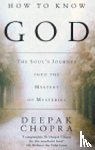 Chopra, Dr Deepak - How To Know God