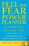 Jeffers, Susan - Feel The Fear Power Planner
