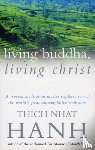 Hanh, Thich Nhat - Living Buddha, Living Christ