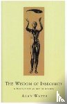 Watts, Alan W - Wisdom Of Insecurity