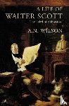 Wilson, A.N. - A Life Of Walter Scott