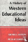Gordon, Professor Peter (University of London, Lawton, Professor Denis - A History of Western Educational Ideas