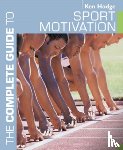 Hodge, Ken - The Complete Guide to Sport Motivation