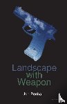 Penhall, Joe - Landscape with Weapon