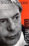 Stockhausen, Karlheinz - Stockhausen on Music
