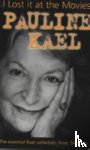 Kael, Pauline - I Lost it at the Movies