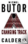 Butor, Michel - Changing Track