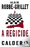 Robbe-Grillet, Alain - A Regicide