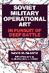 Glantz, Colonel David M. - Soviet Military Operational Art